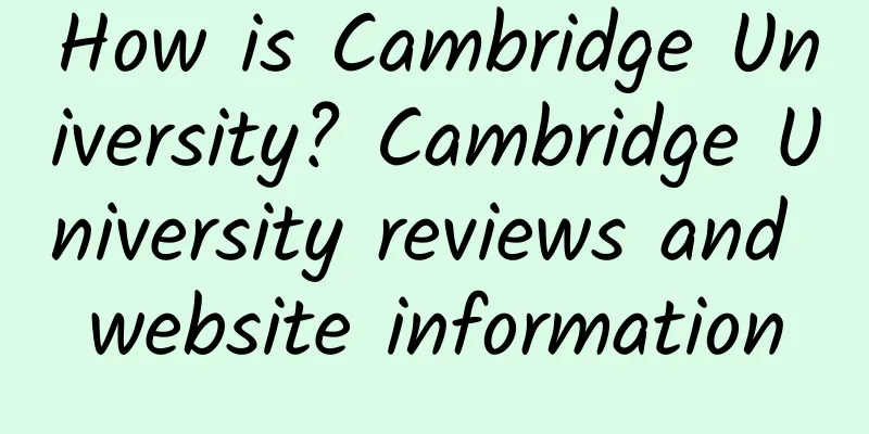 How is Cambridge University? Cambridge University reviews and website information