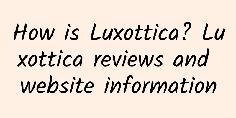 How is Luxottica? Luxottica reviews and website information
