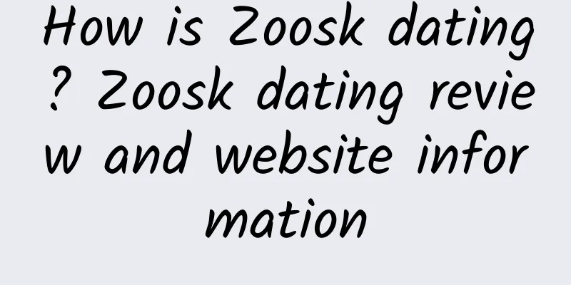 How is Zoosk dating? Zoosk dating review and website information