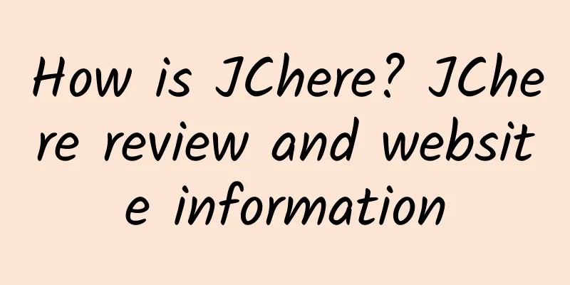 How is JChere? JChere review and website information