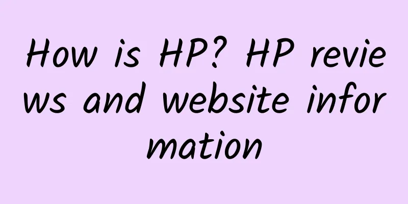 How is HP? HP reviews and website information