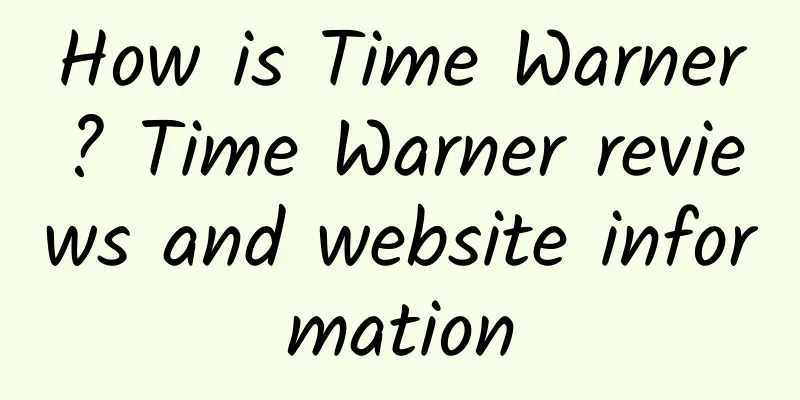 How is Time Warner? Time Warner reviews and website information
