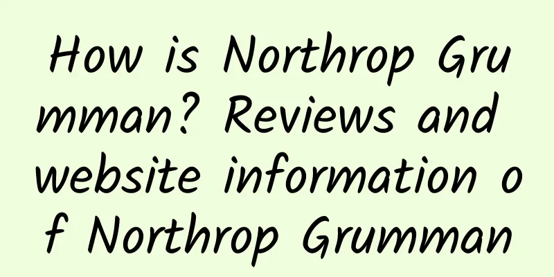 How is Northrop Grumman? Reviews and website information of Northrop Grumman