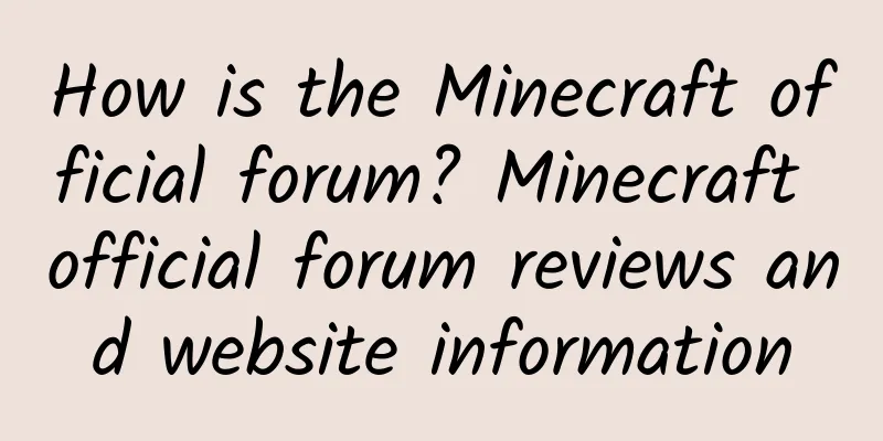 How is the Minecraft official forum? Minecraft official forum reviews and website information