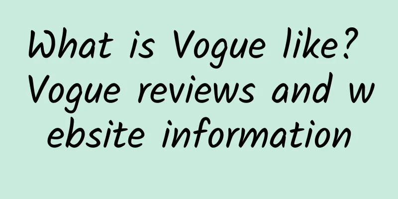 What is Vogue like? Vogue reviews and website information