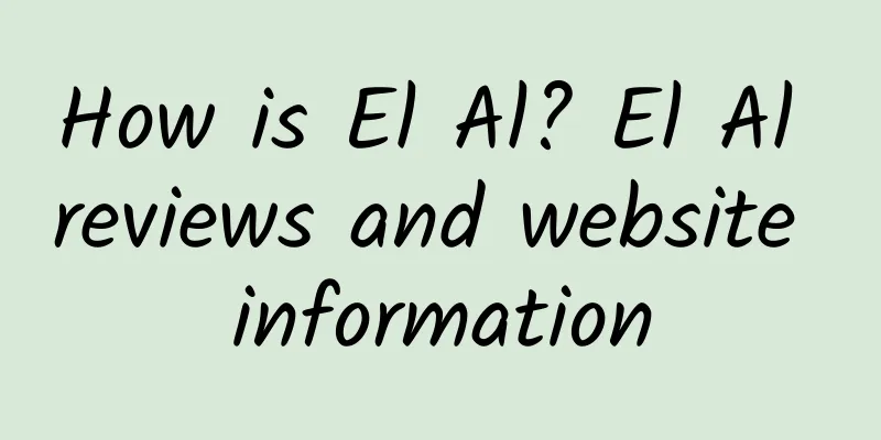 How is El Al? El Al reviews and website information