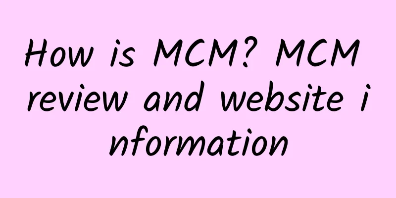 How is MCM? MCM review and website information