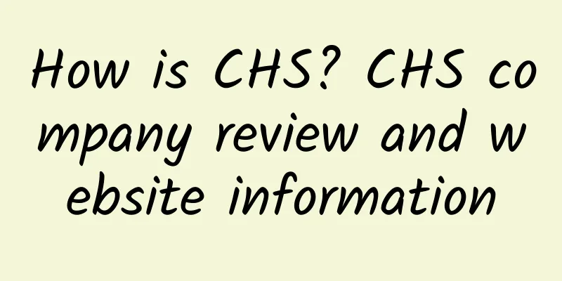 How is CHS? CHS company review and website information