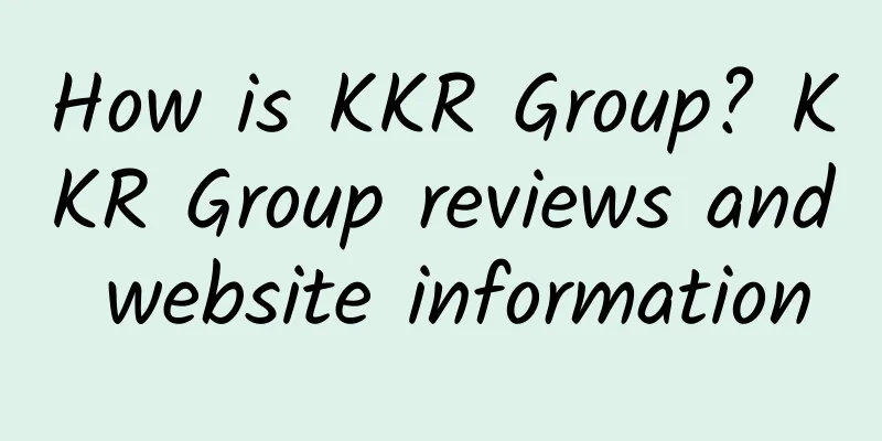 How is KKR Group? KKR Group reviews and website information