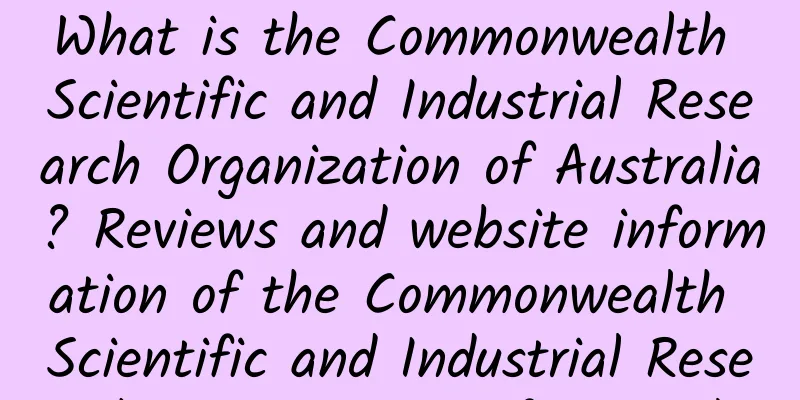 What is the Commonwealth Scientific and Industrial Research Organization of Australia? Reviews and website information of the Commonwealth Scientific and Industrial Research Organization of Australia