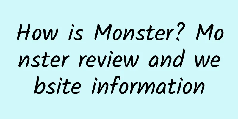 How is Monster? Monster review and website information