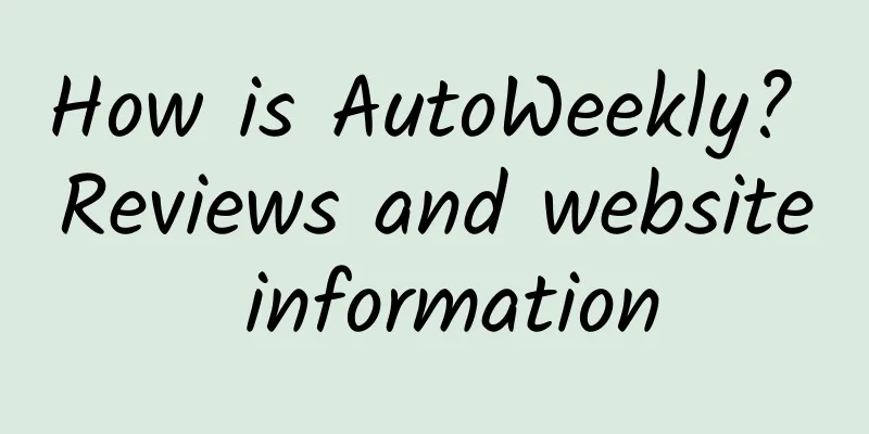 How is AutoWeekly? Reviews and website information