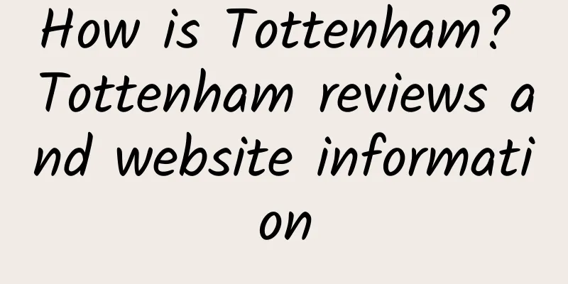How is Tottenham? Tottenham reviews and website information