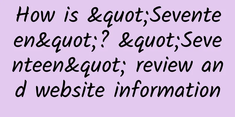 How is "Seventeen"? "Seventeen" review and website information