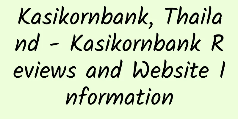 Kasikornbank, Thailand - Kasikornbank Reviews and Website Information