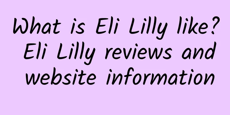 What is Eli Lilly like? Eli Lilly reviews and website information