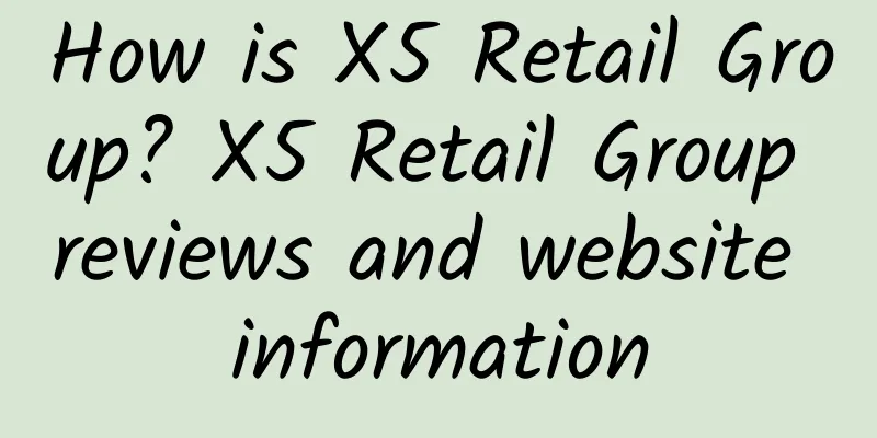 How is X5 Retail Group? X5 Retail Group reviews and website information