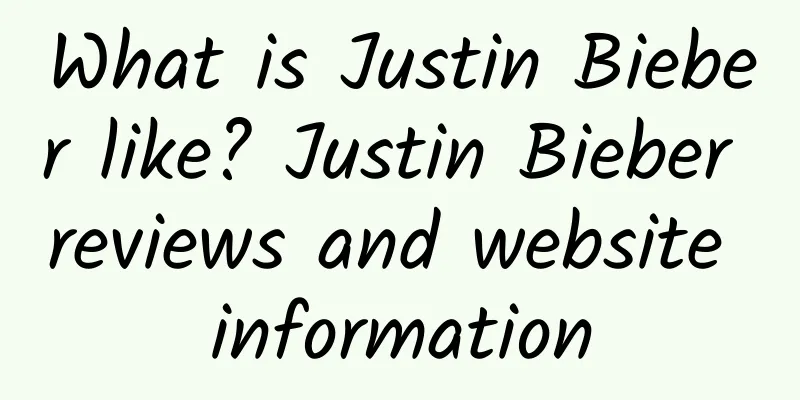 What is Justin Bieber like? Justin Bieber reviews and website information