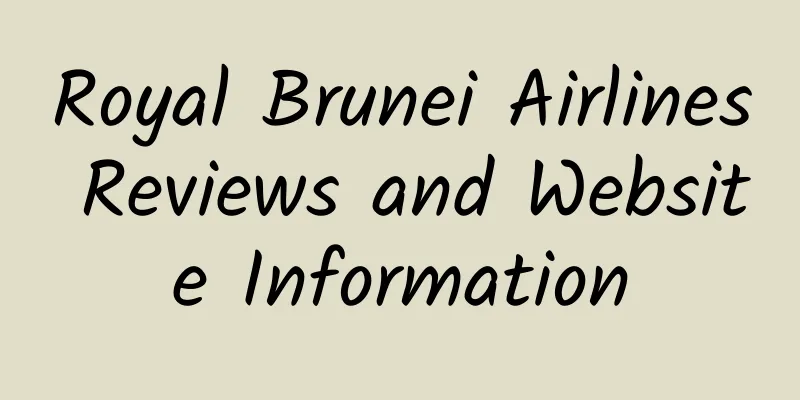 Royal Brunei Airlines Reviews and Website Information