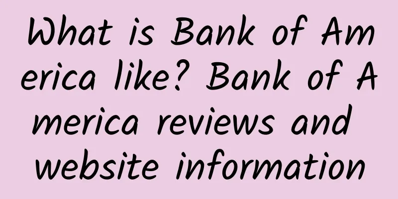 What is Bank of America like? Bank of America reviews and website information