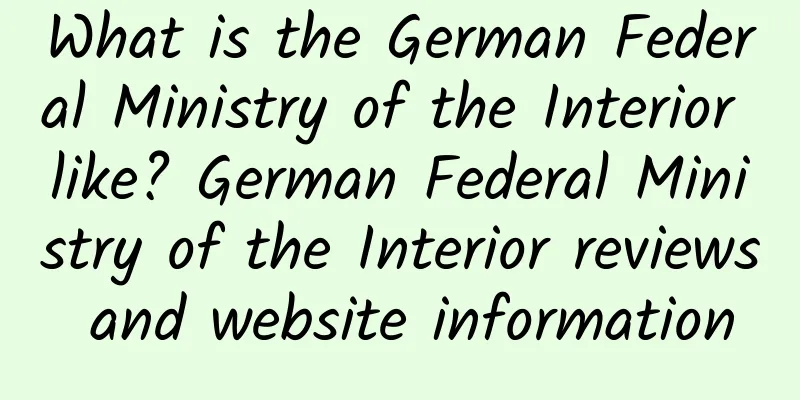 What is the German Federal Ministry of the Interior like? German Federal Ministry of the Interior reviews and website information