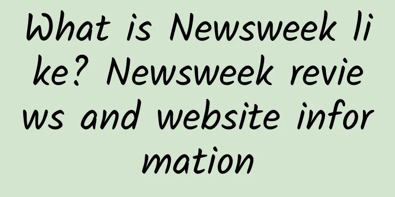 What is Newsweek like? Newsweek reviews and website information