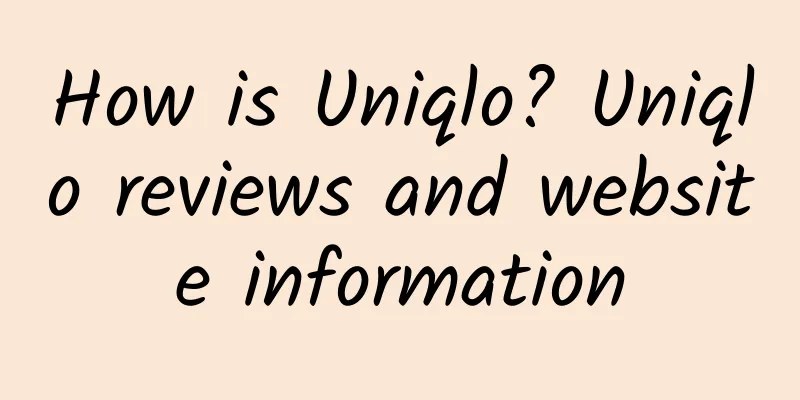 How is Uniqlo? Uniqlo reviews and website information