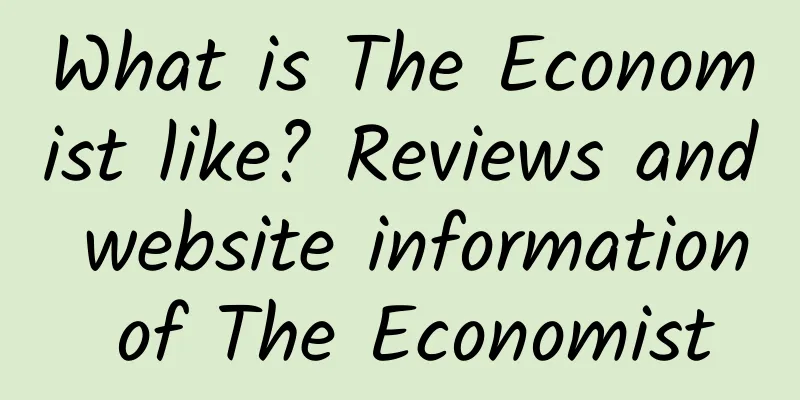 What is The Economist like? Reviews and website information of The Economist