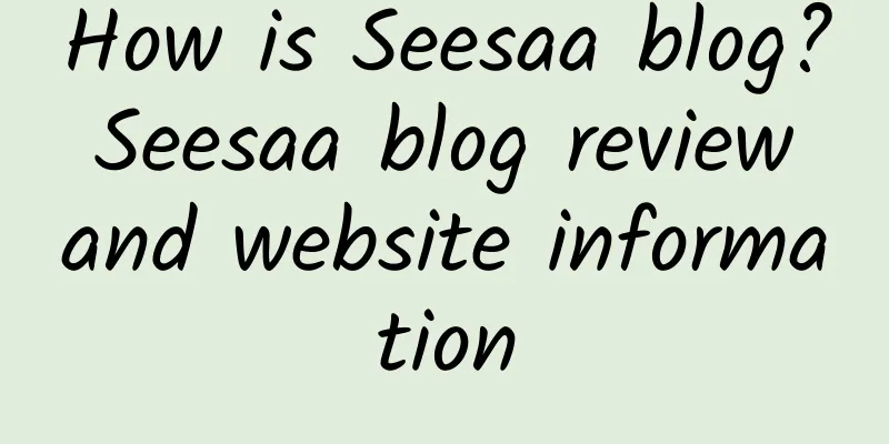 How is Seesaa blog? Seesaa blog review and website information
