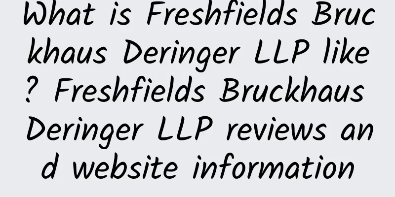 What is Freshfields Bruckhaus Deringer LLP like? Freshfields Bruckhaus Deringer LLP reviews and website information