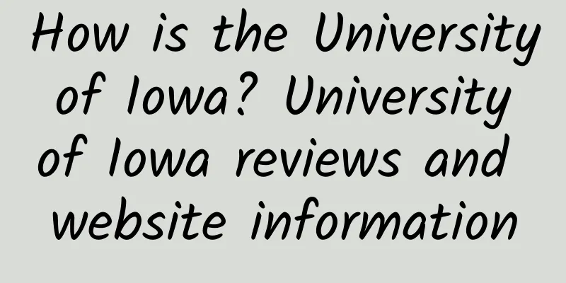 How is the University of Iowa? University of Iowa reviews and website information