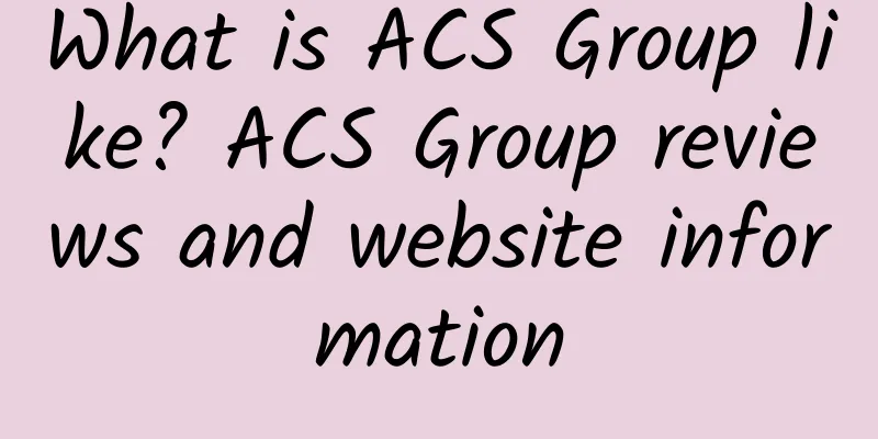 What is ACS Group like? ACS Group reviews and website information