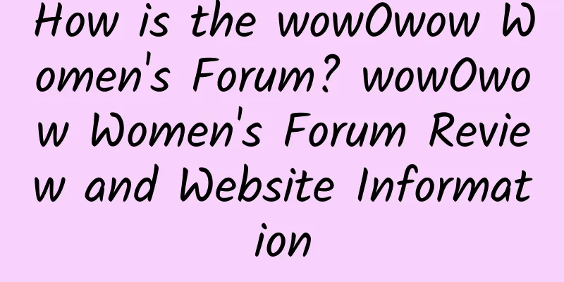 How is the wowOwow Women's Forum? wowOwow Women's Forum Review and Website Information