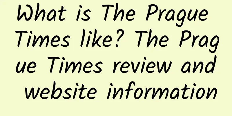 What is The Prague Times like? The Prague Times review and website information