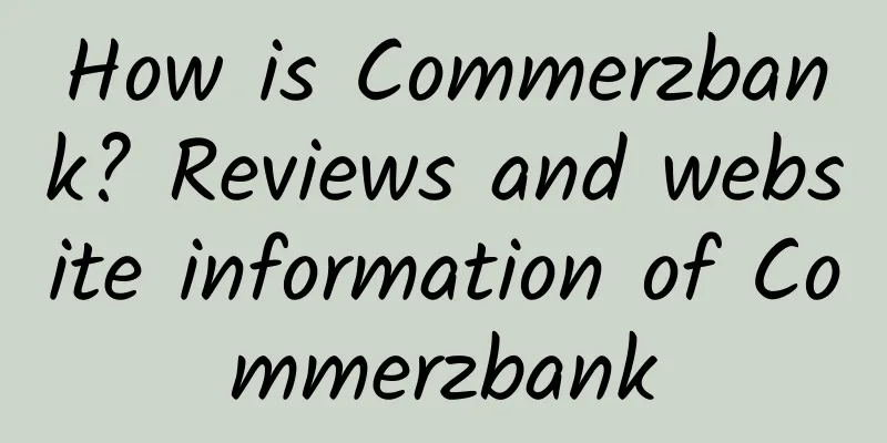 How is Commerzbank? Reviews and website information of Commerzbank