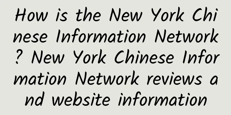 How is the New York Chinese Information Network? New York Chinese Information Network reviews and website information