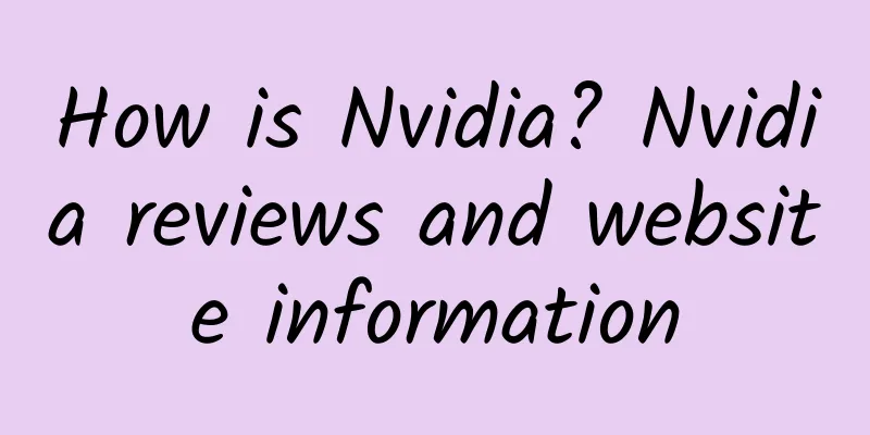 How is Nvidia? Nvidia reviews and website information