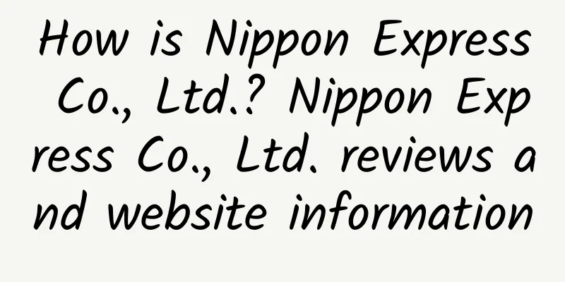 How is Nippon Express Co., Ltd.? Nippon Express Co., Ltd. reviews and website information