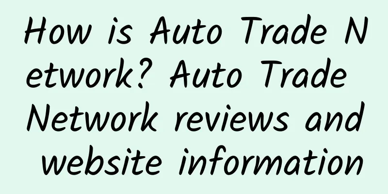 How is Auto Trade Network? Auto Trade Network reviews and website information