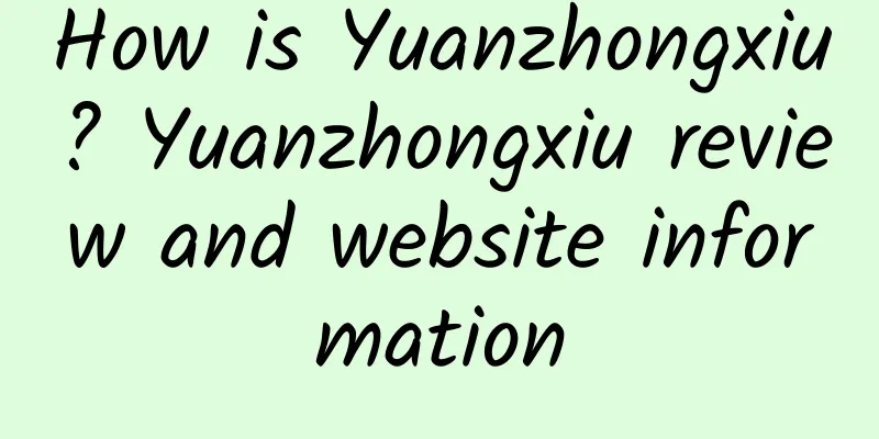 How is Yuanzhongxiu? Yuanzhongxiu review and website information