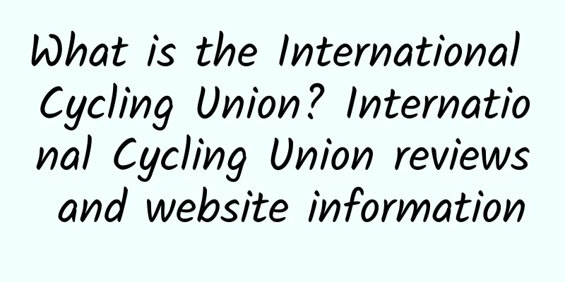 What is the International Cycling Union? International Cycling Union reviews and website information