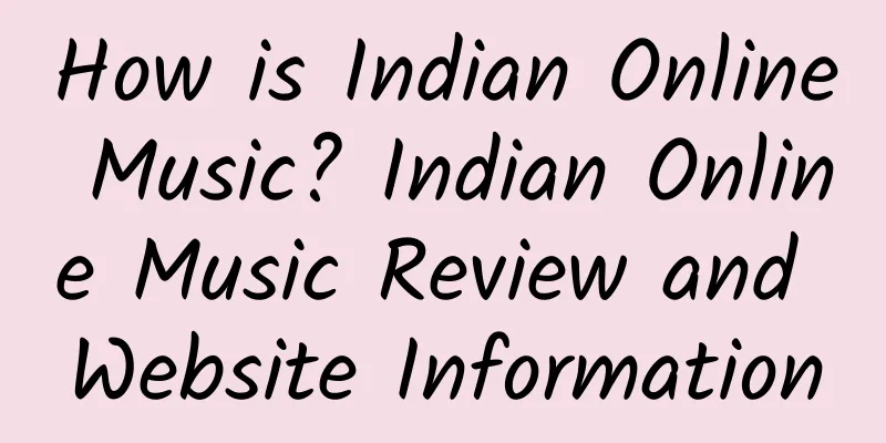 How is Indian Online Music? Indian Online Music Review and Website Information
