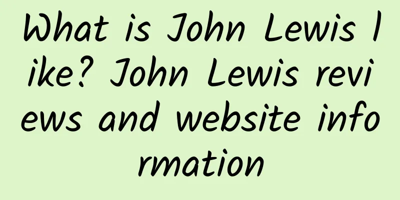 What is John Lewis like? John Lewis reviews and website information