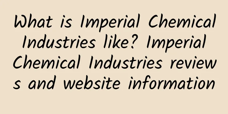 What is Imperial Chemical Industries like? Imperial Chemical Industries reviews and website information