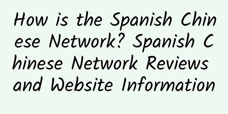 How is the Spanish Chinese Network? Spanish Chinese Network Reviews and Website Information