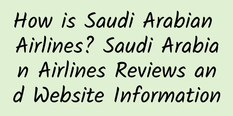How is Saudi Arabian Airlines? Saudi Arabian Airlines Reviews and Website Information