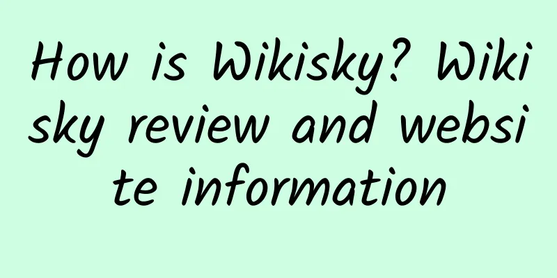 How is Wikisky? Wikisky review and website information