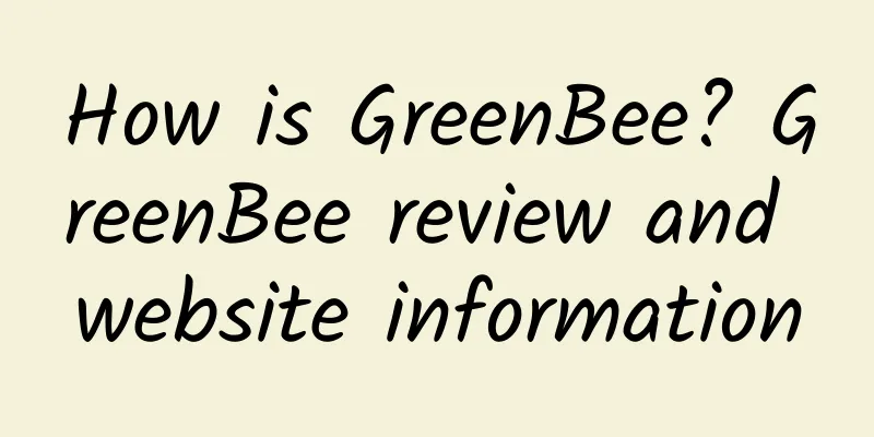 How is GreenBee? GreenBee review and website information
