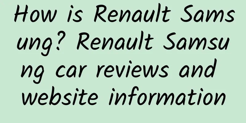 How is Renault Samsung? Renault Samsung car reviews and website information