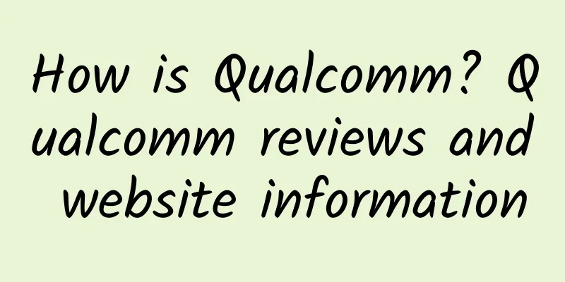 How is Qualcomm? Qualcomm reviews and website information